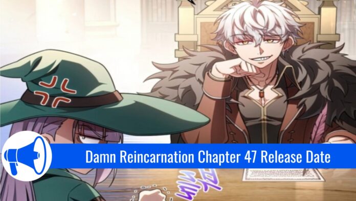 Damn Reincarnation Chapter 47 Release Date