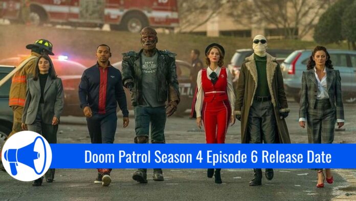Doom Patrol Season 4 Episode 6 Release Date