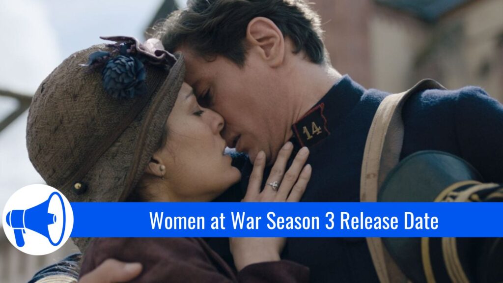 Women at War Season 3 Release Date