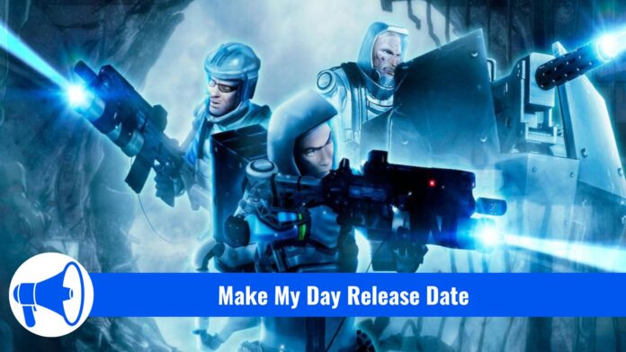 Make My Day Release Date