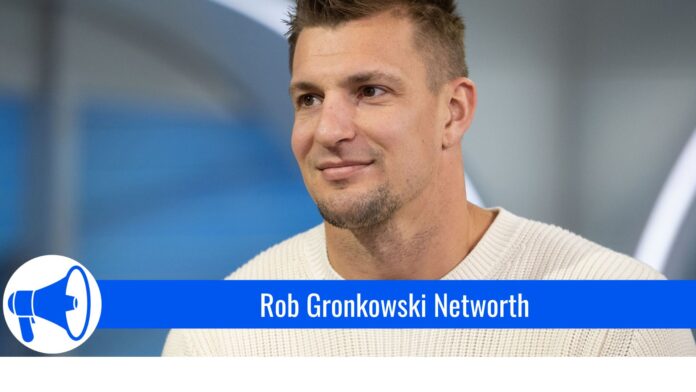 rob-gronkowski-net-worth