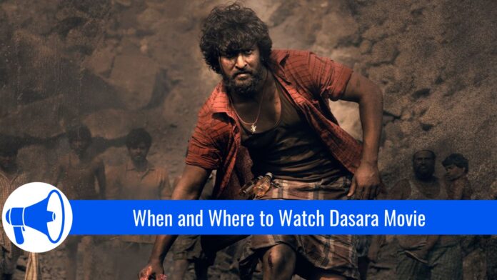 Dasara OTT release date