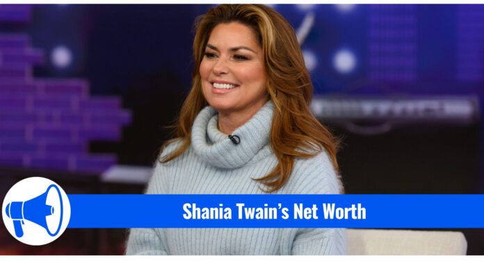 Shania Twain’s Net Worth