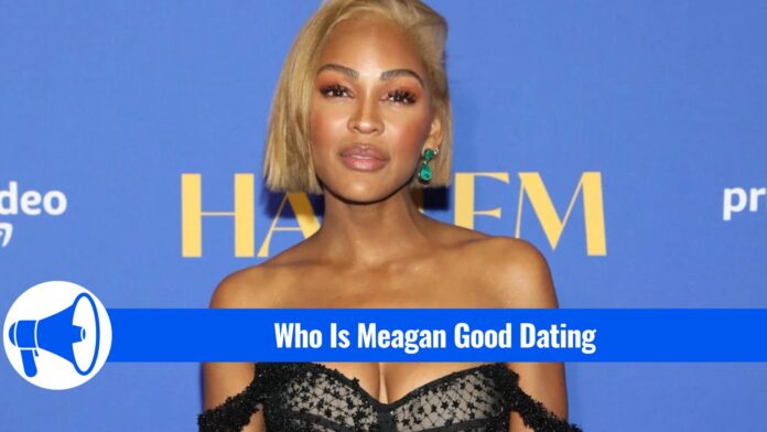 who-is-meagan-good-dating